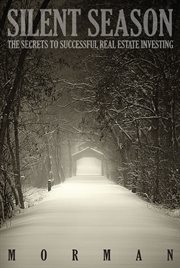 Silent season. The Secrets to Successful Real Estate Investing cover image