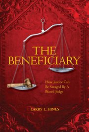 The beneficiary: how justice can be savaged by a biased judge cover image