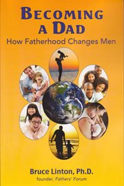 Becoming a dad. How Fatherhood Changes Men cover image