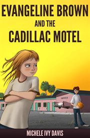 Evangeline Brown and the Cadillac Motel cover image