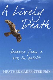 A lively death: lessons from a son in spirit cover image