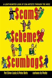 Scams schemes scumbags. A Light-Hearted Look At Con Artists Through The Ages cover image