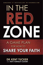 In the red zone. A Game Plan for How to Share Your Faith cover image