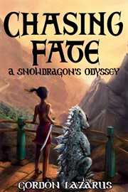 Chasing fate. A Snowdragon's Odyssey cover image