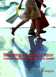 Shopping en puerto rico. Prácticas, Significados y Subjetividades de Consumo cover image