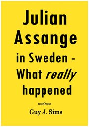 Julian assange in sweden. What Really Happened cover image