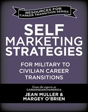 Self-marketing strategies for military to civilian career transitions cover image