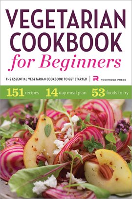 Vegetarian Cookbook for Beginners Ebook by Various Authors - hoopla