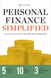 Personal finance simplified : the step-by-step guide for smart money management cover image
