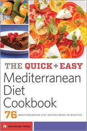 The Quick &amp; Easy Mediterranean Diet Cookbook