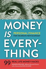 Money Is Everything : Personal Finance for the Brave New Economy cover image