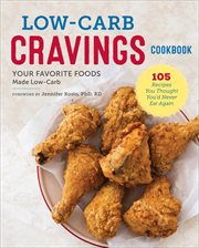 Low : Carb Cravings Cookbook. Your Favorite Foods Made Low-Carb cover image
