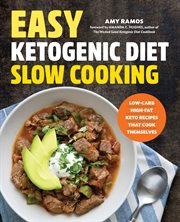 Easy Ketogenic Diet Slow Cooking : Low-Carb, High-Fat Keto Recipes That Cook Themselves cover image
