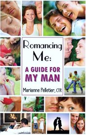 Romancing me. A Guide for My Man cover image