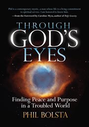 Through God's eyes: finding peace and purpose in a troubled world cover image