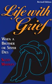 Life with grief: when a brother or sister dies cover image