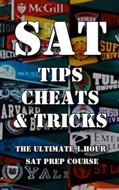Sat tips cheats & tricks. The Ultimate 1 Hour SAT Prep Course cover image