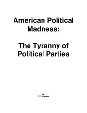 American political madness. The Tyranny of Political Parties cover image