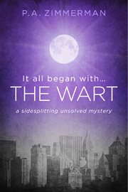 It all began with.....the wart. A Sidesplitting Unsolved Mystery cover image