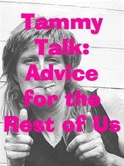 Tammytalk. Advice for the Rest of Us cover image