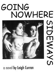 Going nowhere sideways: a novel cover image