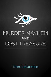 Murder, mayhem and lost treasure cover image