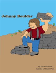 Johnny boulder. Kid's Story About a Young Man Who Is Different and Overcomes His Fear cover image