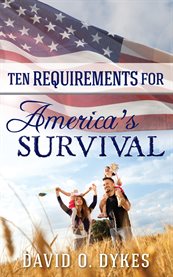 Ten requirements for America's survival cover image