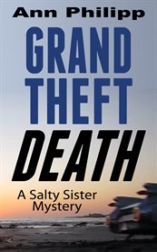Grand theft death: a salty sister mystery cover image