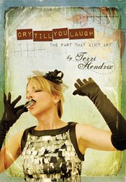 Cry till you laugh: the part that ain't art cover image