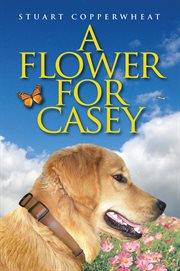 A flower for casey cover image