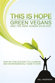 This is hope: green vegans and the new human ecology cover image