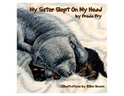 My sister slept on my head: a true story of Thumper and her family cover image