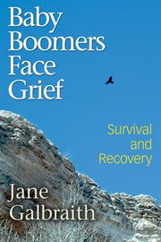 Baby boomers face grief: survival and recovery cover image