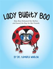 Lady bugity boo. How Boo Defeated Her Bullies and Saved the Day for Her Friends cover image
