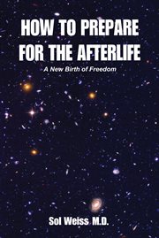 How to prepare for the afterlife. A New Birth of Freedom cover image