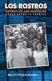 Los rostros detrás de las muñecas. Voces desde la fábrica : Una Historia Laboral Dominicana cover image