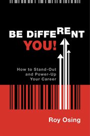 Be different you!. How to Stand-Out and Power-Up Your Career cover image