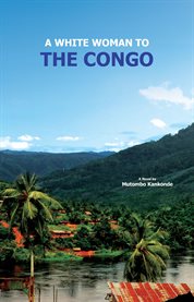 A white woman to the congo. The Tale of Sumpi, a traditional Chief's Man & Ears cover image