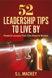 52 leadership tips to live by. Powerful Lessons From Time Honored Wisdom cover image