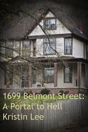 1699 Belmont Street: a portal to Hell cover image