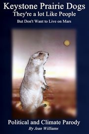 Keystone prairie dogs, they're a lot like people. But They Won't Live on Mars cover image