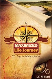 The maximized life journey. 52 Days To Victorious Living cover image