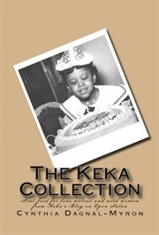 The keka collection. Soul Food for Lone Wolves and Wild Women From Keka's Blog at Open Salon cover image