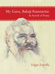 My Guru Babaji Ramnarine : In Search of Prana cover image