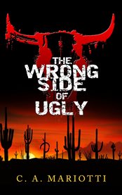 The wrong side of ugly cover image