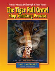 The tiger full growl stop smoking process. Let the Tiger Crush Your Desire to Smoke cover image