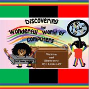 Discovering the wonderful world of computers cover image
