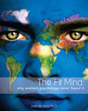 The fit mind. Why Western Psychology Never Found It cover image