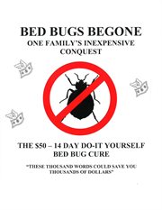 Bed bugs begone. One Family's Inexpensive Conquest cover image